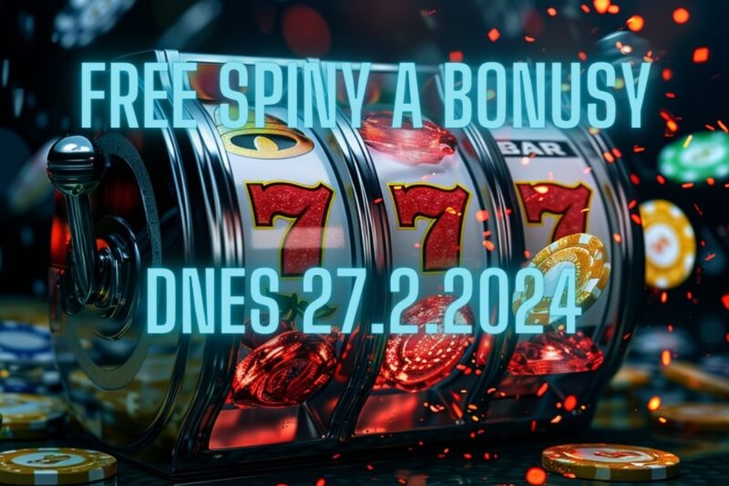 free-spiny-bonusy-dnes-27-2-2024