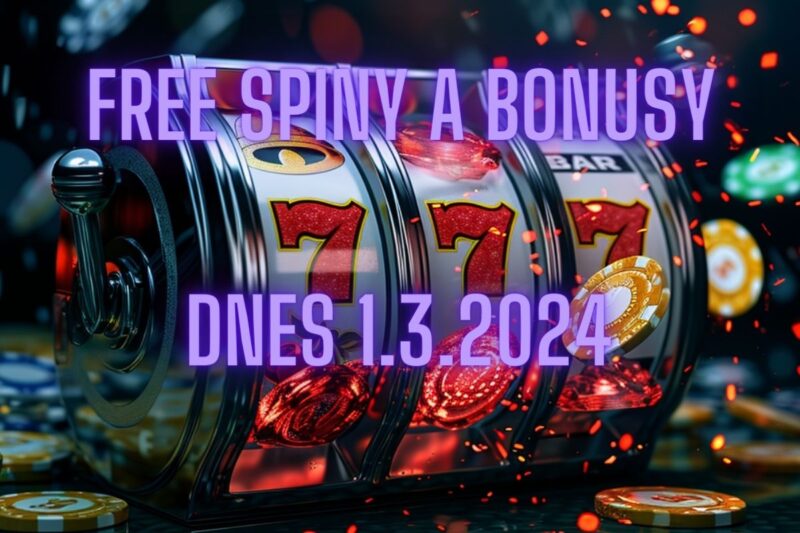 free-spiny-a-bonusy-dnes-1-3-2024